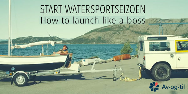 Start Watersportseizoen. How to launch like a boss!